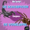 De schorpioen tegen de vogelspin | 9789463413916 De schorpioen tegen de vogelspin | 9789463413916