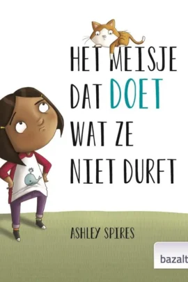 Het meisje dat doet wat ze niet durft
