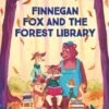 Finnegan Fox and the Forest Library | 9798890631398 Finnegan Fox and the Forest Library | 9798890631398