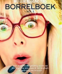 BorrelBoek - Voor iedereen die gelukkig wordt van borrelen met wijn, kaas en Serranoham. En verdrietig van broccoli.