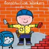 Construction Workers and What They Do | 9781605378114