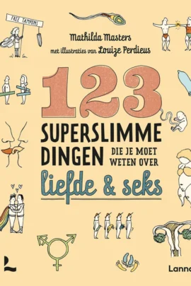 123 superslimme dingen die je moet weten over liefde en seks