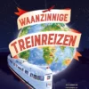 Waanzinnige treinreizen | 9789464392517