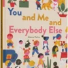 You and Me and Everybody Else | 9783899558432 You and Me and Everybody Else | 9783899558432