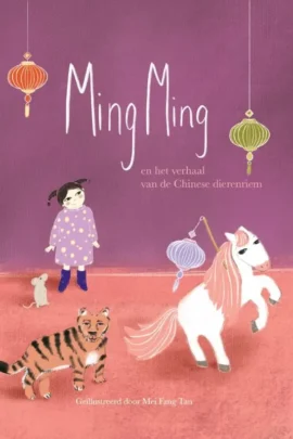 Ming Ming en het verhaal van de Chinese dierenriem