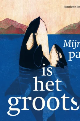 Mijn papa is het grootst