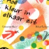 Hoe kleur in elkaar zit | 9789053417485