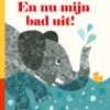 En nu mijn bad uit! | 9789045327143 En nu mijn bad uit! | 9789045327143