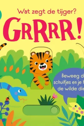 Wat zegt de tijger? GRRRR!