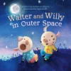 Walter and Willy in Outer Space | 9781605376158