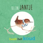 Klein Jantje heeft het koud | 9789401466035