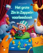 Het grote Zin in Zappelin voorleesboek | 9789021686530 Het grote Zin in Zappelin voorleesboek | 9789021686530