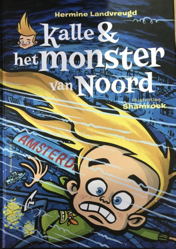 Kalle en het monster van Noord | 9789463360548 Kalle en het monster van Noord