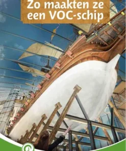 Zo maakten ze een VOC-schip