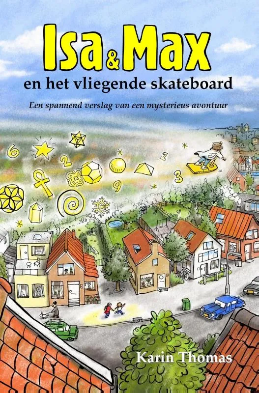 Isa en Max en het vliegende skateboard | 9789493425040 Isa en Max en het vliegende skateboard