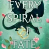 Every Spiral of Fate | 9780063463950 Every Spiral of Fate | 9780063463950