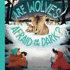 Are Wolves Afraid of the Dark? | 9780500653241