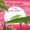 Mijn papa heeft een staart | 9789044840315