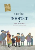 Naar het noorden | 9789044851298 Naar het noorden | 9789044851298