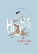 Hoe Hors een politiepaard werd | 9789021681603