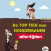 De top tien van hondenbanen allertijden | 9789461755612