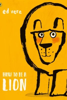 How to be a Lion