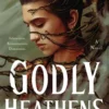 Godly Heathens | 9781250836748 Godly Heathens | 9781250836748
