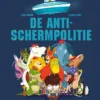 De anti-schermpolitie | 9789047704737 De anti-schermpolitie | 9789047704737