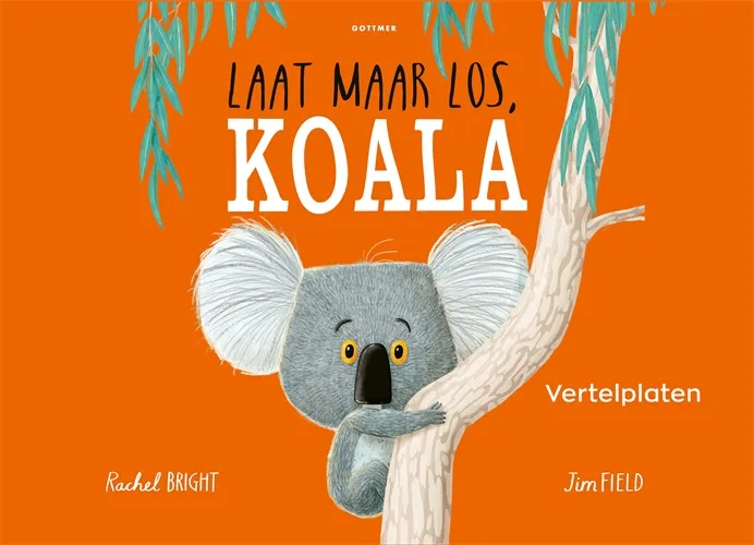 Laat maar los, Koala | 9789025781743 Laat maar los, Koala
