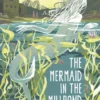 The Mermaid in the Millpond | 9781800900998 The Mermaid in the Millpond | 9781800900998