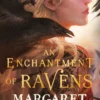 An Enchantment of Ravens | 9781398518131