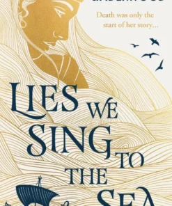 Lies We Sing to the Sea