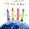 The Crayons Love our Planet | 9780008581428 The Crayons Love our Planet | 9780008581428