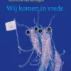 Wij komen in vrede (9+) | 9789047716907