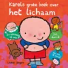 Karels grote boek over het lichaam | 9789044857610 Karels grote boek over het lichaam | 9789044857610