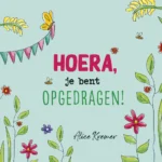 Hoera, je bent opgedragen! | 9789089122544 Hoera, je bent opgedragen! | 9789089122544