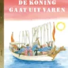 De koning gaat uit varen | 9789047617150