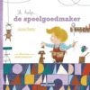 Ik help... de speelgoedmaker | 9789025881214