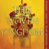 This Woven Kingdom | 9780062423009