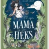 Mijn mama is een heks | 9789492986740