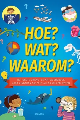 Hoe? Wat? Waarom?