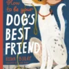 How to be Your Dog's Best Friend | 9780500653302