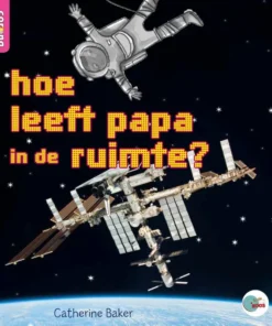 Hoe leeft papa in de ruimte?