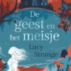 De geest en het meisje | 9789025774813 De geest en het meisje | 9789025774813