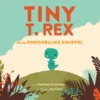 Tiny T. Rex en de onmogelijke knuffel | 9789493341005 Tiny T. Rex en de onmogelijke knuffel | 9789493341005