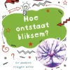 Hoe ontstaat bliksem? | 9789464392432 Hoe ontstaat bliksem? | 9789464392432