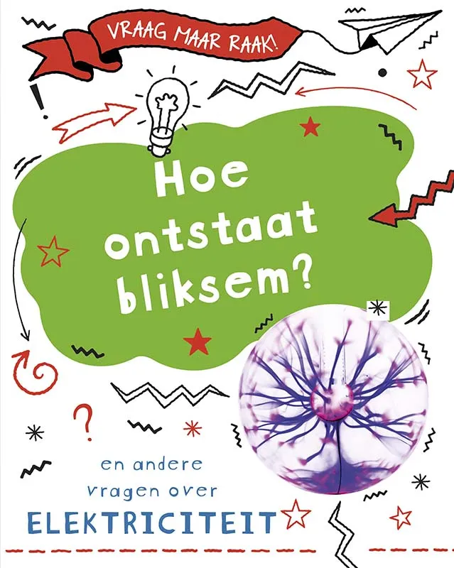 Hoe ontstaat bliksem? | 9789086648450 Hoe ontstaat bliksem?