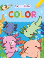 I love Axolotls Color | 9789044857214
