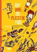 Dit wie de plestiktiid | 9789493345591 Dit wie de plestiktiid | 9789493345591