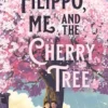Filippo, Me and the Cherry Tree | 9781471417269 Filippo, Me and the Cherry Tree | 9781471417269